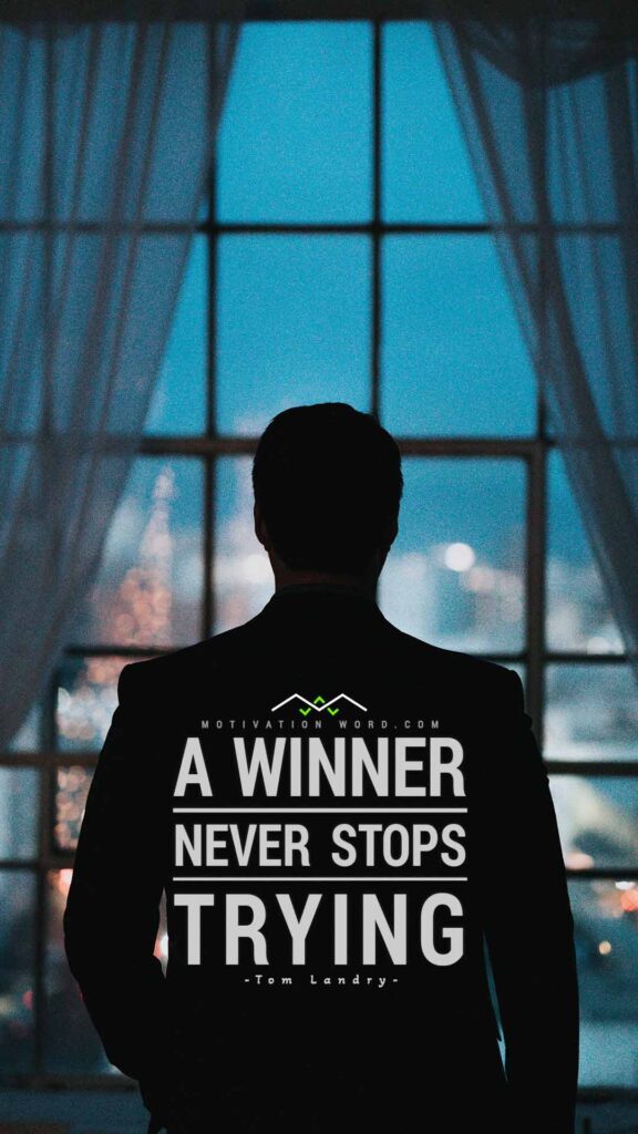 Motivational Quotes For Winners. A winner never stops trying.