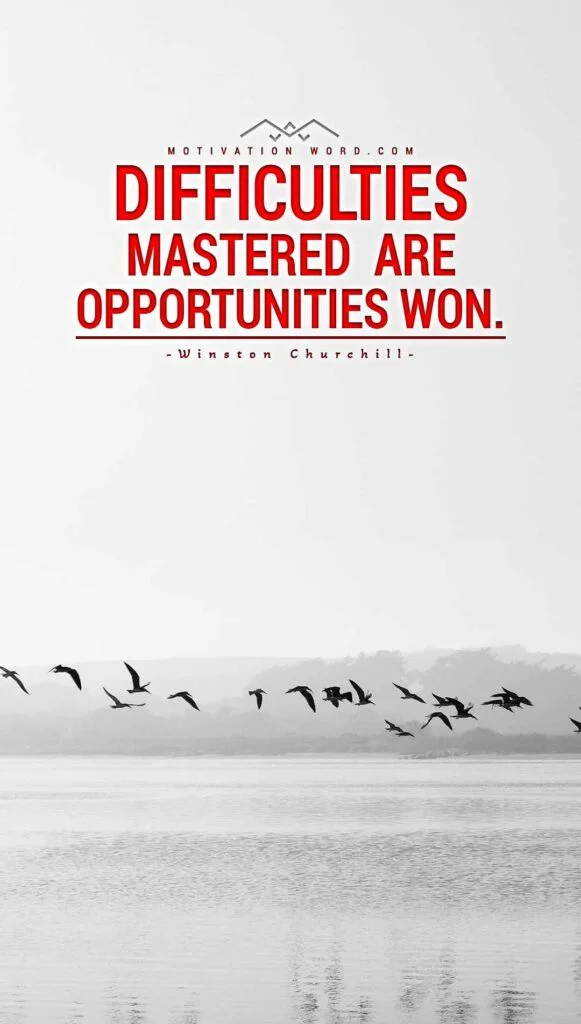 Motivational Quotes For Winners. Difficulties mastered are opportunities won.