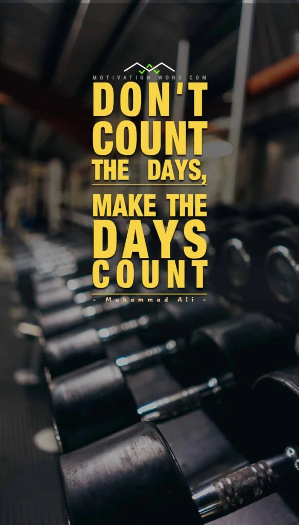 200+ Motivational Quotes to Inspire You Today 33 Don't count the days, make the days count. MOTIVATIONAL QUOTES FOR THE DAY