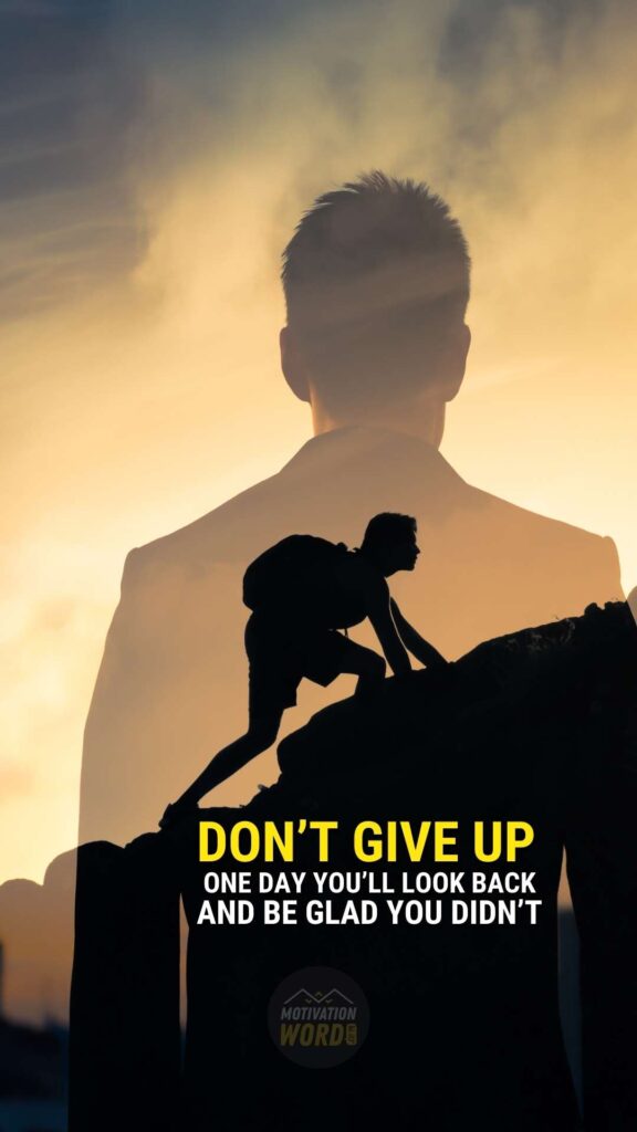 200+ Motivational Quotes to Inspire You Today 60 Don’t give up. One day you’ll look back and be glad you didn’t. MOTIVATIONAL QUOTES FOR EMPLOYEES