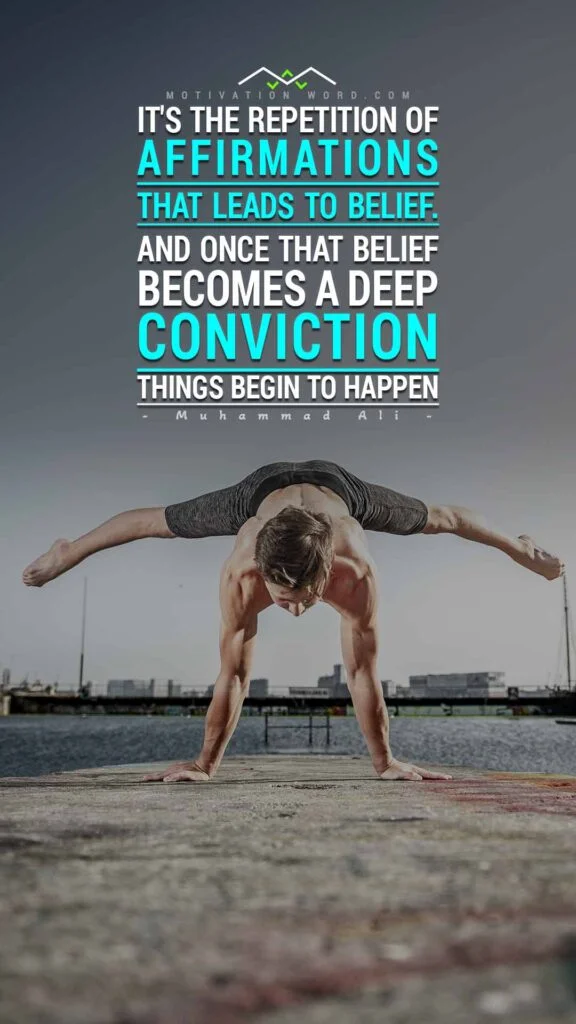 200+ Motivational Quotes to Inspire You Today 42 Its the repetition of affirmations that leads to belief. And once that belief becomes a deep conviction things begin to happen. Motivational quotes