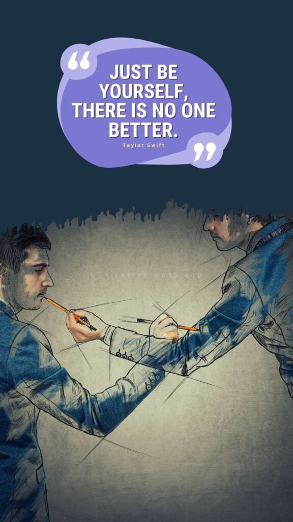 Just be yourself, there is no one better. motivational captions for instagram