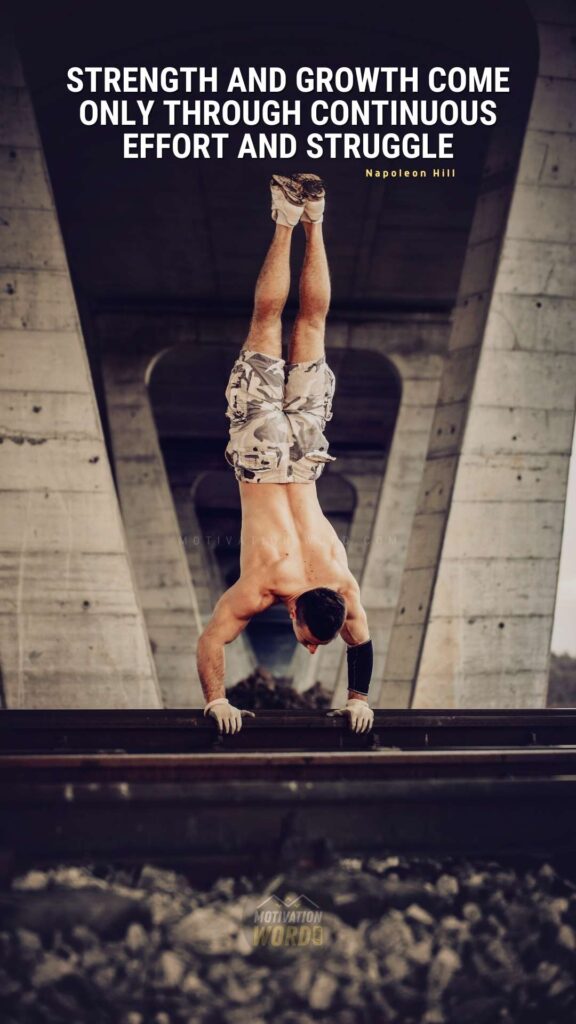 77+ Life-Changing Motivational Quotes About Life That Will Inspire You To Keep Going 8 Strength and growth come only through continuous effort and struggle. Motivational Quotes About Life And Struggles