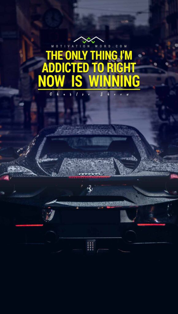 Motivational Quotes For Winners. The only thing I'm addicted to right now is winning.