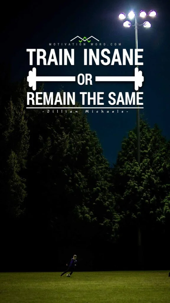 200+ Motivational Quotes to Inspire You Today 48 Train insane or remain the same. Sports motivational quotes