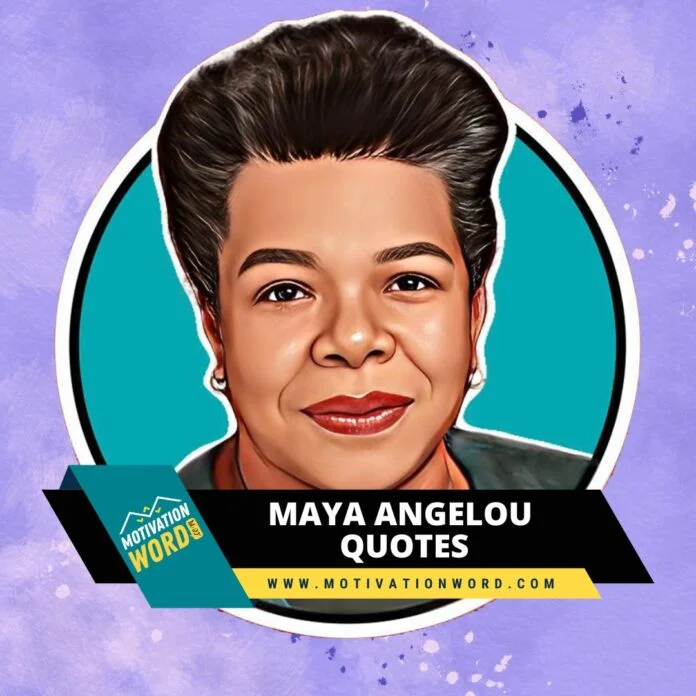 Maya Angelou quotes